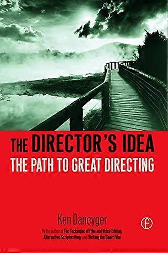 The Directors Idea: The Path to Great Directing
