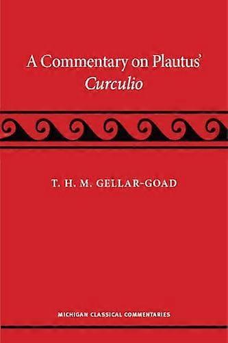 A Commentary On Plautus Curculio by T. H. M. GellarGoad Paperback