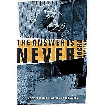 The Answer Is Never: a Skateboarder's History of the World