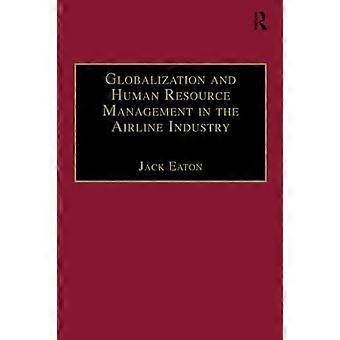 Mondialisation et gestion des ressources humaines dans l’industrie du transport aérien (Ashgate Studies in Aviation Economics and Management)