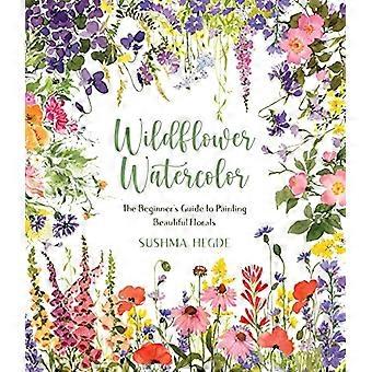 Wildflower akvarell: Nybegynnerguiden for å male vakre blomster