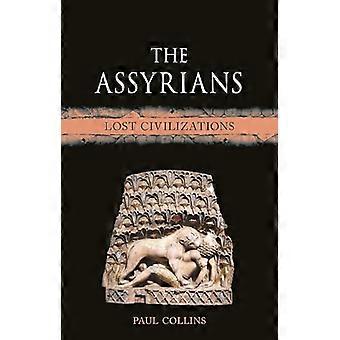 The Assyrians Lost Civilizations