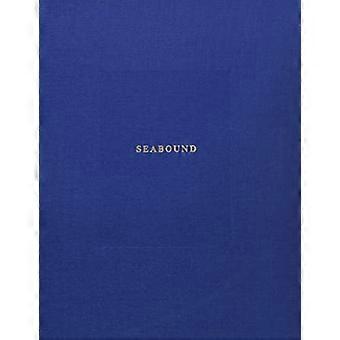 Seewärts: Ein Logbuch