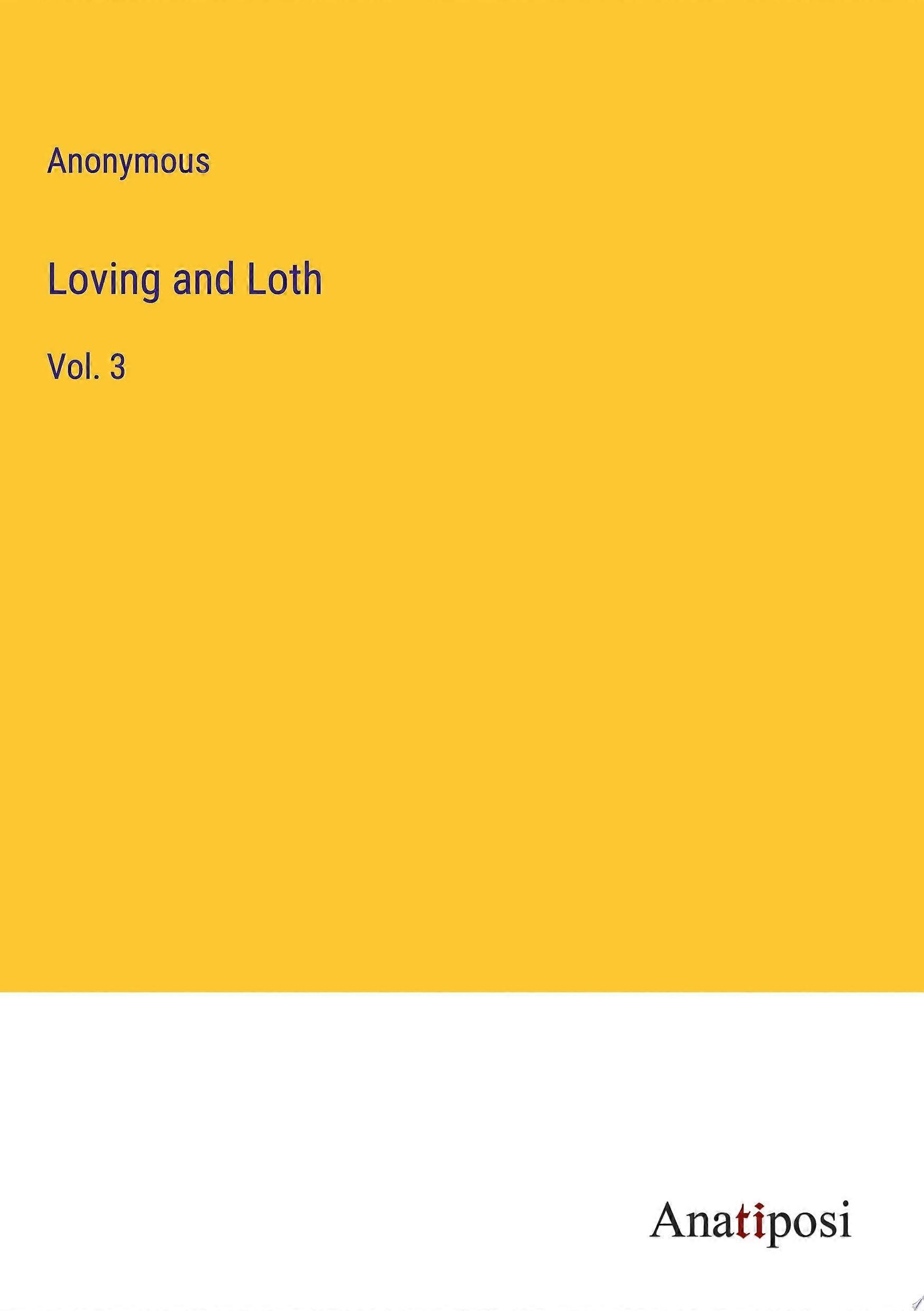Loving and loth vol. 3