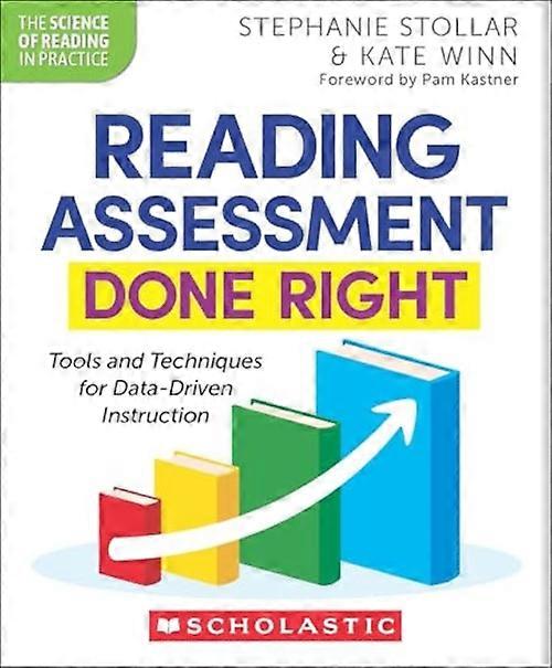 Reading Assessment Done Right Tools and Techniques for Data-Driven Instruction