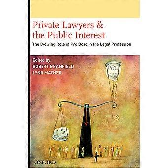 Private lawyers and the public interest the evolving role of pro bono in the legal profession