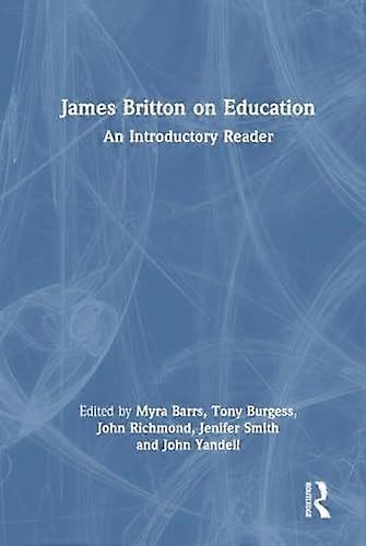 James britton on education an introductory reader