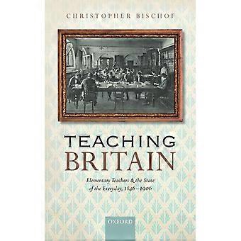 Ensinando professores do ensino fundamental na Grã-Bretanha e o estado do cotidiano (1846-1906) - Christopher Bischof - Capa dura - Livro em inglês - História