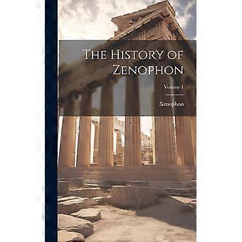The History Of Zenophon Volume 1 - Xenophon - Hardcover - English Book - History