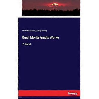Ernst Moritz Arndts Werke7. Band - Ernst Moritz Arndt - Paperback - English Book - History