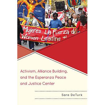 Aliança para o Ativismo: Construção e o Centro Esperanza para a Paz e a Justiça - Sara DeTurk