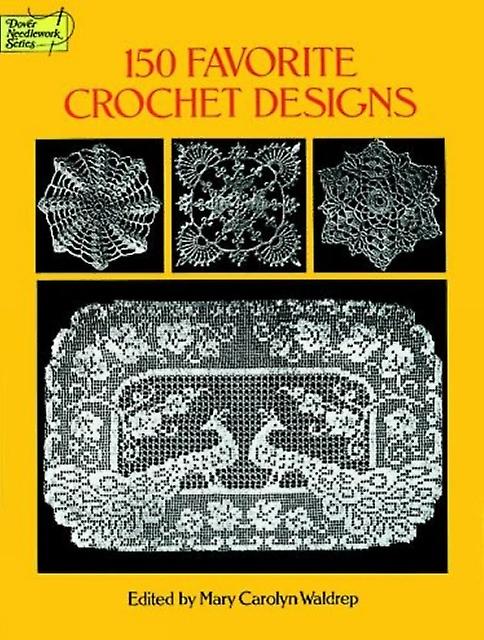 150 Favorite Crochet Designs - Waldrep