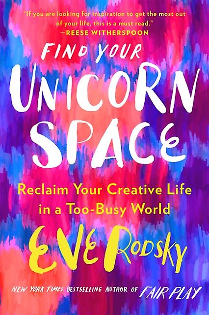 Find Your Unicorn Space by Eve Rodsky Paperback Book