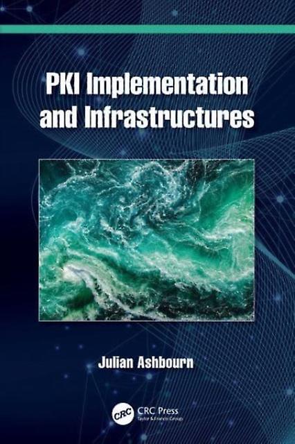 Pki Implementation And Infrastructures by Julian Ashbourn Paperback