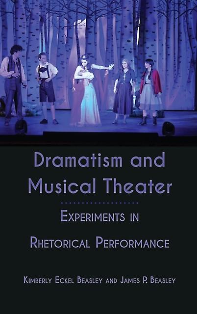 Dramatism And Musical Theater by James P. Beasley Hardback Book