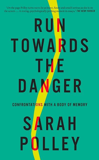 Run Towards The Danger by Sarah Polley Hardback Book