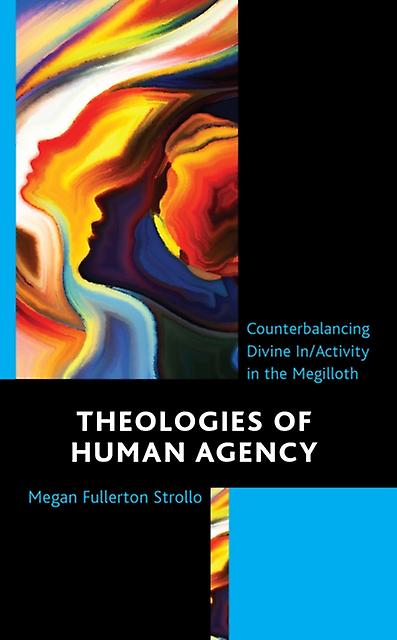 Theologies Of Human Agency by Megan Fullerton Strollo Paperback Book