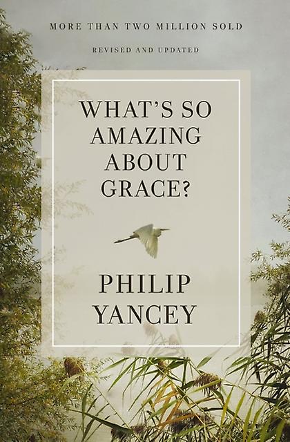 Whats So Amazing About Grace Revised And Updated by Philip Yancey Paperback