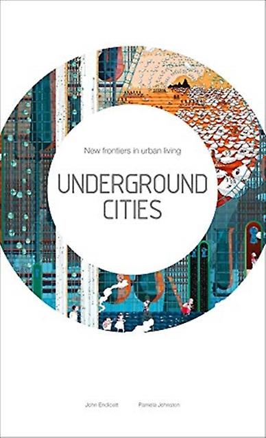 Underground Cities - Lund Humphries Publishers Ltd - Architectural structure and design - Lund Humphries Publishers Ltd - Paperback