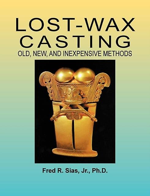 Lostwax Casting by Fred R Sias Paperback