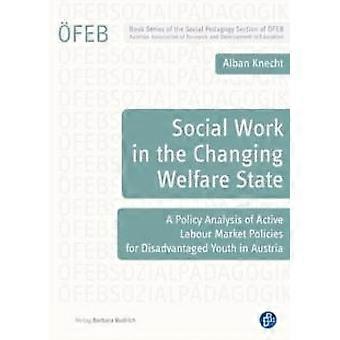 Social Work In The Changing Welfare State - Dr. habil. Alban Knecht