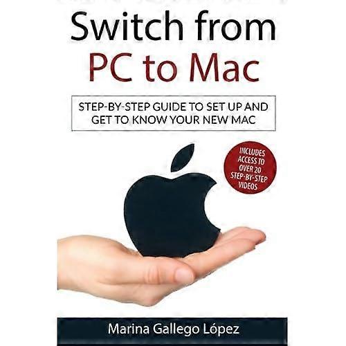 Switch from PC to Mac: Step-By-Step Guide to Set Up and Get to Know Your New Mac