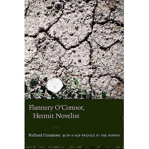 Flannery O'connor, Hermit Novelist