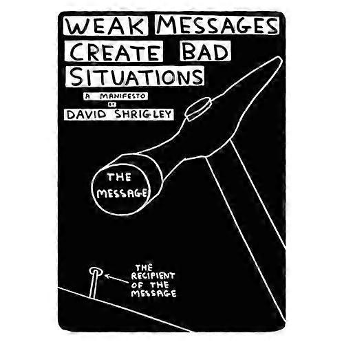 Weak Messages Create Bad Situations: A Manifesto