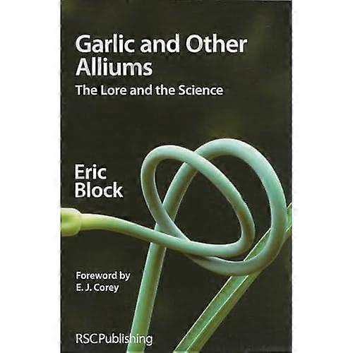 Garlic and Other Alliums: The Lore and The Science