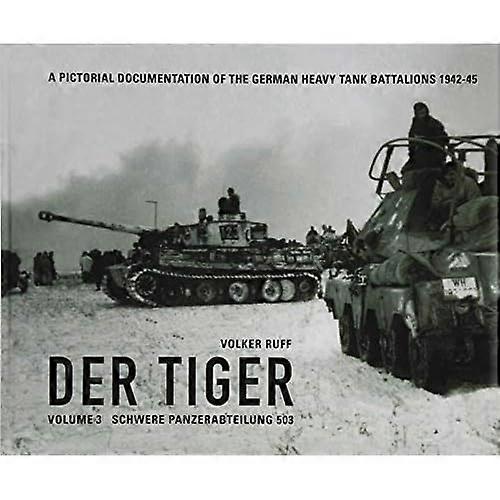 Der Tiger: Schwere Panzerabteilung 503: Vol. 3
