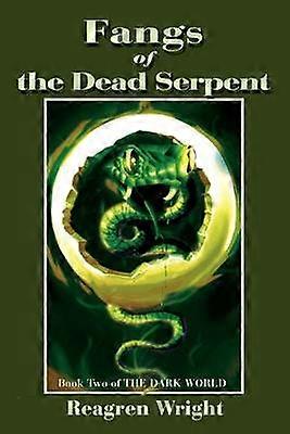 Fangs of the Dead Serpent Book Two ofTHE DARK WORLD