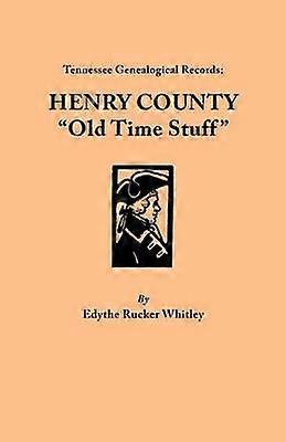 Tennessee Genealogical Records Henry County Old Time Stuff