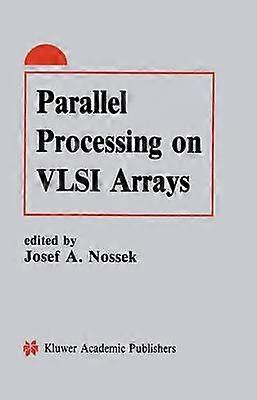 Parallel Processing on VLSI Arrays