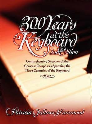 300 ans au clavier - 2e édition