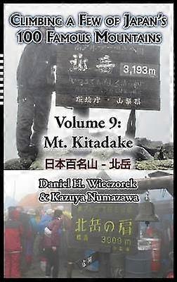 Climbing a Few of Japan's 100 Famous Mountains  Volume 9 Mt Kitadake 9
