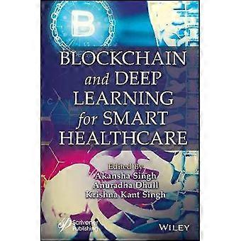 Blockchain and Deep Learning for Smart Healthcare