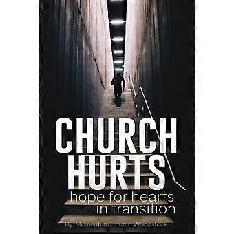 Church Hurts Hope For Hearts In Transition - Momentum Church Woodstock - Paperback - en Book