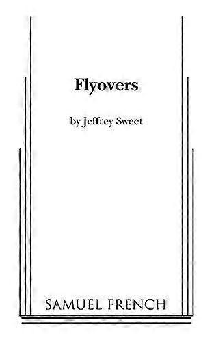 Flyovers - Jeffrey Sweet - Plays, playscripts - Concord Theatricals - Paperback