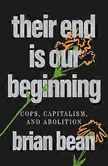 Their End Is Our Beginning by brian bean Paperback