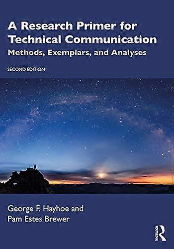 A Research Primer for Technical Communication: Methods, Exemplars, and Analyses