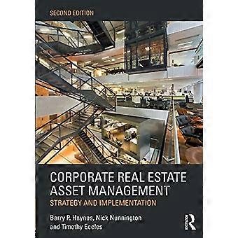 Corporate Real Estate Asset Management: Strategie und Umsetzung