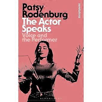 Der Schauspieler spricht: Stimme und Darsteller (Bloomsbury Revelations)