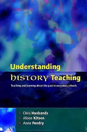 Understanding History Teaching - Anna Pendry