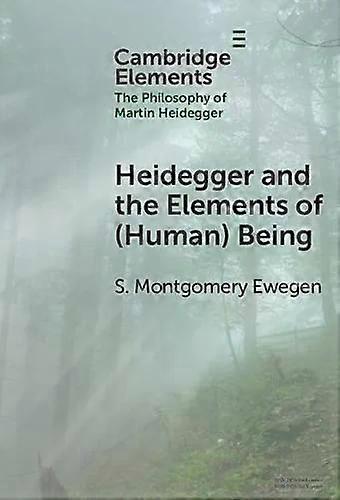 Heidegger e os elementos do ser humano - S. Montgomery Ewegen