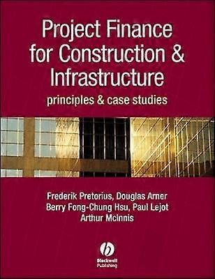 Project Finance for Construction and Infrastructure