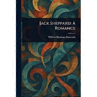 Jack sheppard a romance