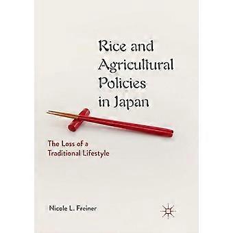 Rice And Agricultural Policies In Japan The Loss Of A Traditional Lifestyle - Nicole L. Freiner