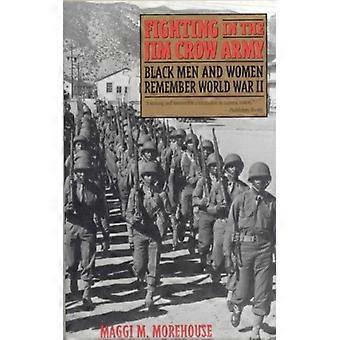 Lutando no Exército Jim Crow: Homens e Mulheres Negros Relembram a Segunda Guerra Mundial - Maggi M. Morehouse - Brochura - Livro em Inglês - História