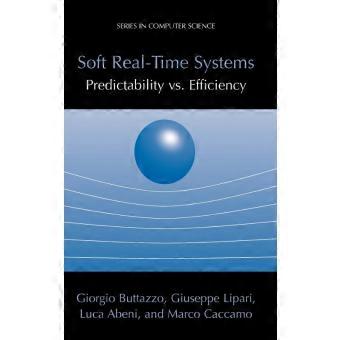 Soft Real-time Systems Predictability Vs. Efficiency Predictability Vs. Efficien