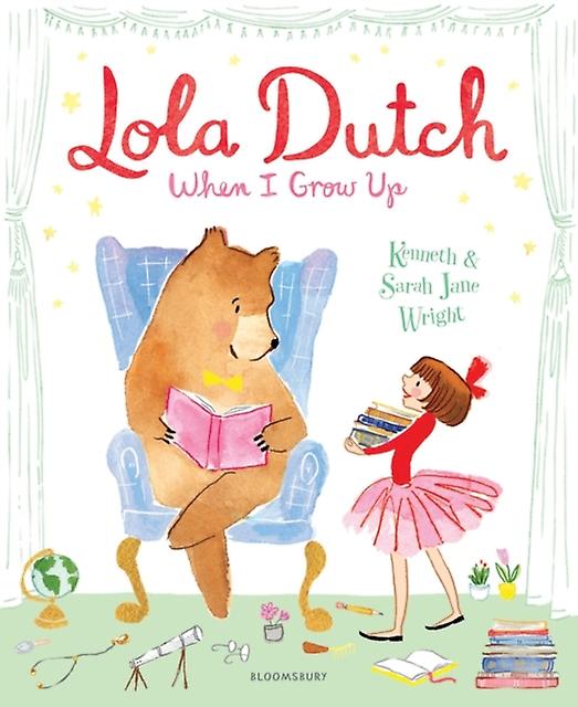 Lola Dutch When I Grow Up by Kenneth Wright Paperback